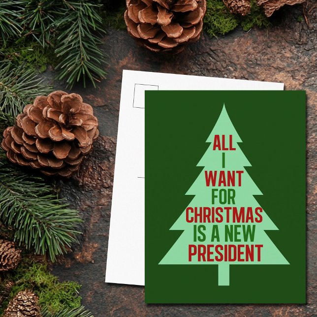 All I Want for Christmas is a New President Holiday Postcard (Creator Uploaded)