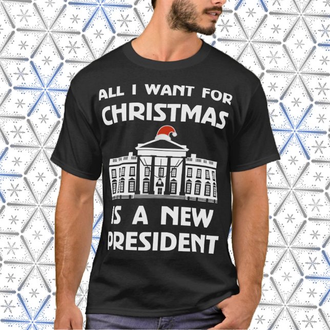 All I want for Christmas is a new President Shirt (Christmas President)