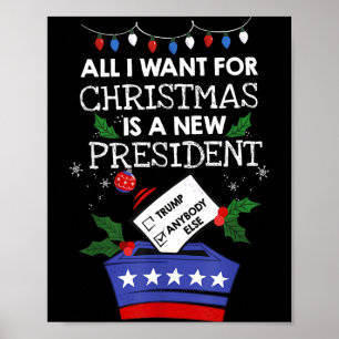 All I Want For Christmas Is A New President Trump  Poster