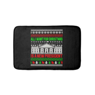 All I Want For Christmas Is A New President Ugly Bath Mat