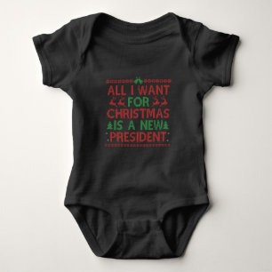 All I Want For Christmas Is a New President Vote Baby Bodysuit