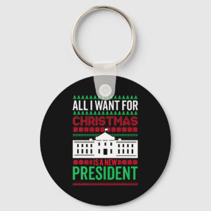 All I Want For Christmas Is A New President Xmas G Key Ring