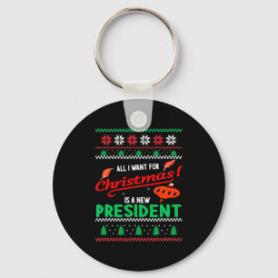 All I Want For Christmas Is A New President Xmas _ Key Ring