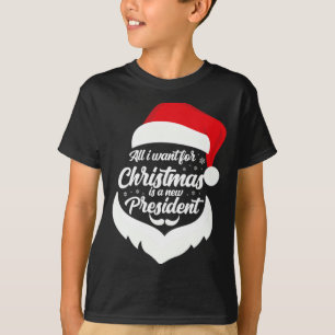 All I Want For Christmas Is A New President Xmas P T-Shirt