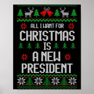 All I Want For Christmas Is A New President Xmas S Poster