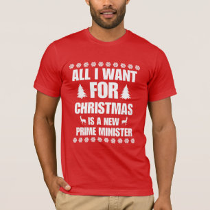 All I Want For Christmas Is A New Prime Minister T-Shirt