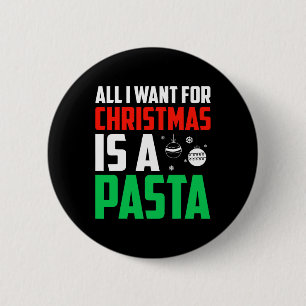 All I Want For Christmas Is A Pasta Xmas Fast Food 6 Cm Round Badge