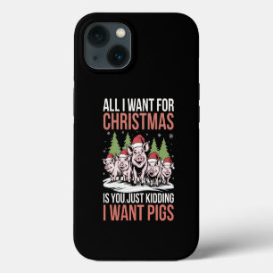 All I Want For Christmas Is A Pig Ugly Sweater iPhone 13 Case
