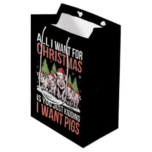 All I Want For Christmas Is A Pig Ugly Sweater Medium Gift Bag