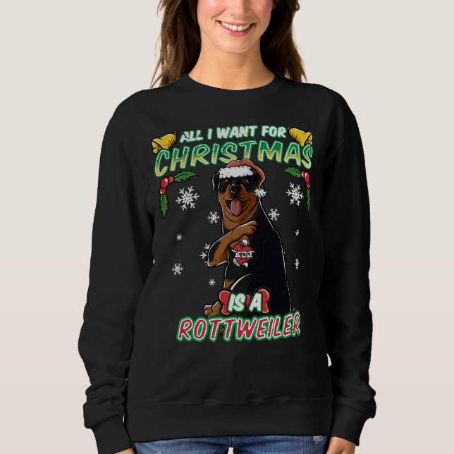 All I Want For Christmas Is A Rottweiler Santa Cla Sweatshirt (Front)