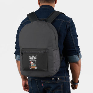 All I want for Christmas is a silent class Teacher Printed Backpack