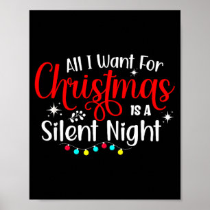 All I Want For Christmas Is A Silent Night Ugly Sw Poster