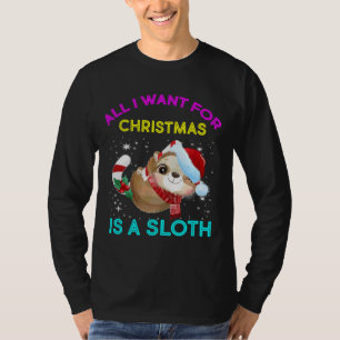 All I Want For Christmas Is A Sloth 12 T-Shirt