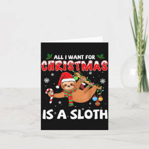 All I Want For Christmas Is A Sloth Funny Holiday  Card