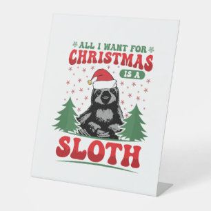 All I Want for Christmas is a Sloth Pedestal Sign