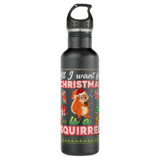 All I Want For Christmas Is A Squirrel Ugly Sweate 710 Ml Water Bottle