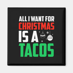 All I Want For Christmas Is A Tacos Xmas Fast Food Magnet