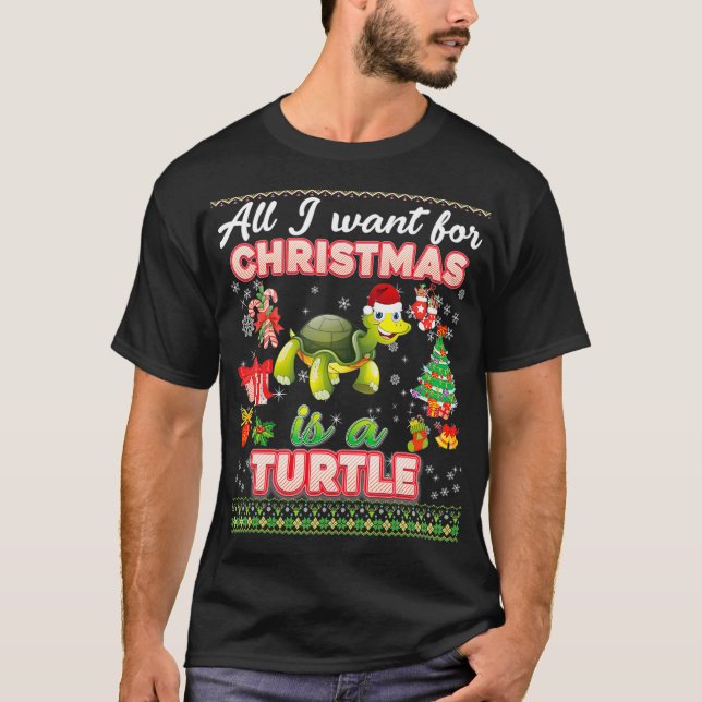 All I Want For Christmas Is A Turtle Ugly Sweater  (Front)