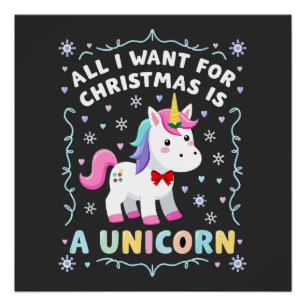 All I Want For Christmas Is A Unicorn Ugly Sweater Poster