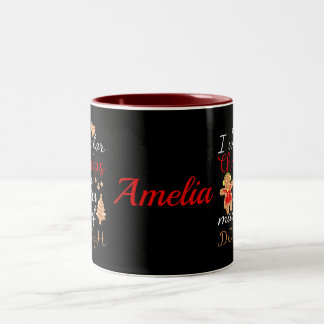 All I Want For Christmas Is A Woman Made Of Dough Two-Tone Coffee Mug