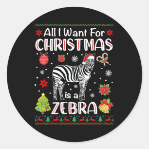 All I Want For Christmas Is A Zebra Funny Xmas Hol Classic Round Sticker