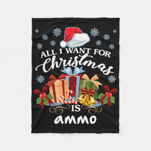 All I Want For Christmas Is Ammo  Fleece Blanket