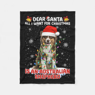 All I Want For Christmas Is Australian Shepherd Do Fleece Blanket