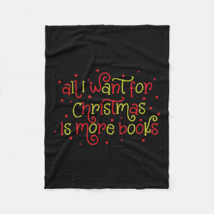 All I Want For Christmas Is Books Christmas Book L Fleece Blanket