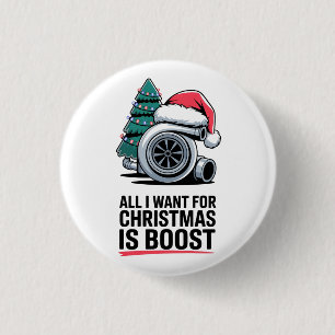 All i Want for Christmas is Boost Turbo Engine 3 Cm Round Badge