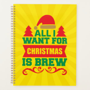 All I Want For Christmas is Brew-81606 Planner