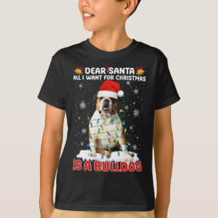 All I Want For Christmas Is Bulldog Santa Hat Dog  T-Shirt