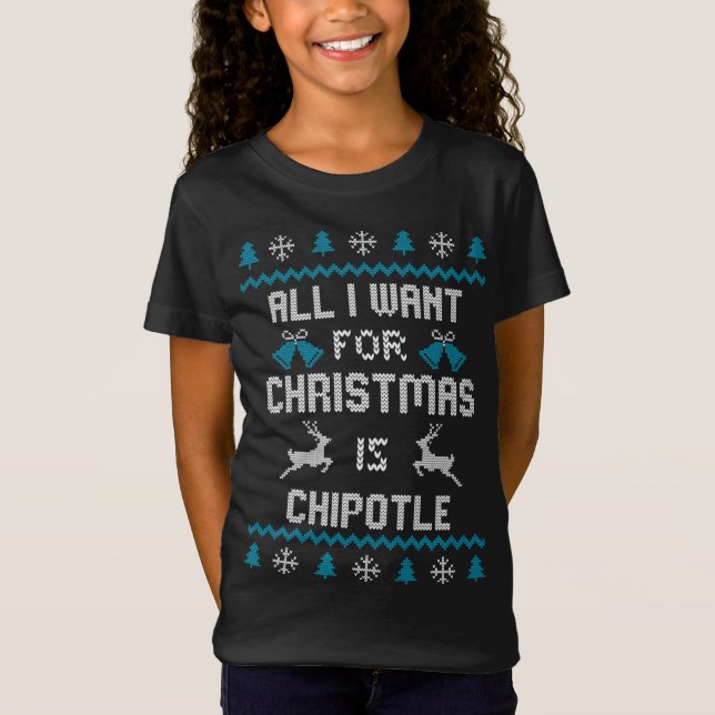All I Want For Christmas Is Chipotle Lover Ugly De T-Shirt (Front)