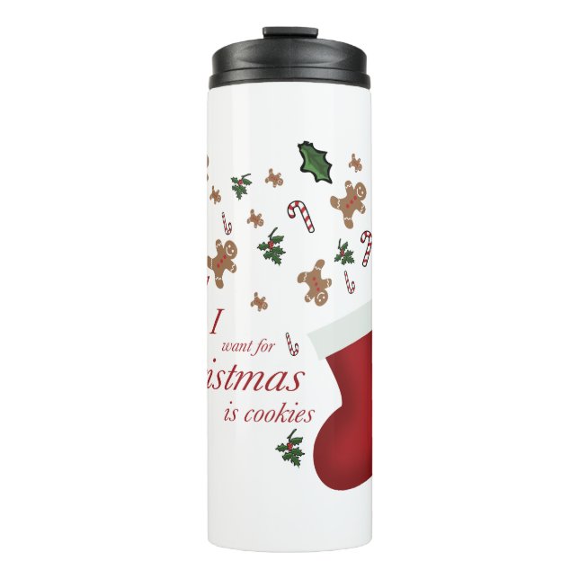 all i want for christmas is cookie thermal tumbler (Front)