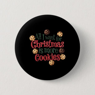 All I Want For Christmas Is Cookies Christmas Baki 6 Cm Round Badge