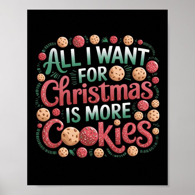 All I Want For Christmas Is Cookies Funny Baking C Poster (Front)