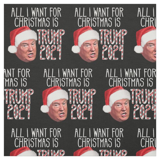 All I Want for Christmas is Donald Trump 2024 Fabric (Swatch)