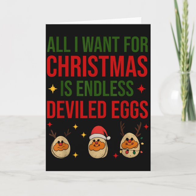 All I Want For Christmas Is Endless Deviled Eggs C Card (Front)