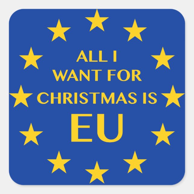 All I want for Christmas is EU Square Sticker (Front)