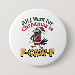 All I Want for Christmas Is F-Caw-F Christmas 7.5 Cm Round Badge
