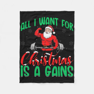 All I Want For Christmas Is Gains Bodybuilding Wor Fleece Blanket
