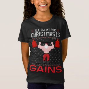 All I Want For Christmas Is Gains Funny Ugly Xmas T-Shirt