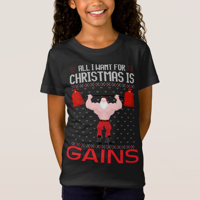 All I Want For Christmas Is Gains Funny Ugly Xmas  T-Shirt (Front)
