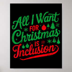 All I Want For Christmas Is Inclusion Merry Xmas M Poster