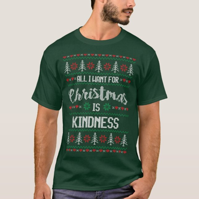 All I Want for Christmas is Kindness T-Shirt (Front)