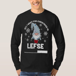 All I Want For Christmas Is Lefse Christmas Gnomie T-Shirt