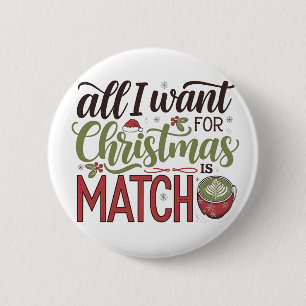 All I Want for Christmas Is Matcha Green Drink 6 Cm Round Badge