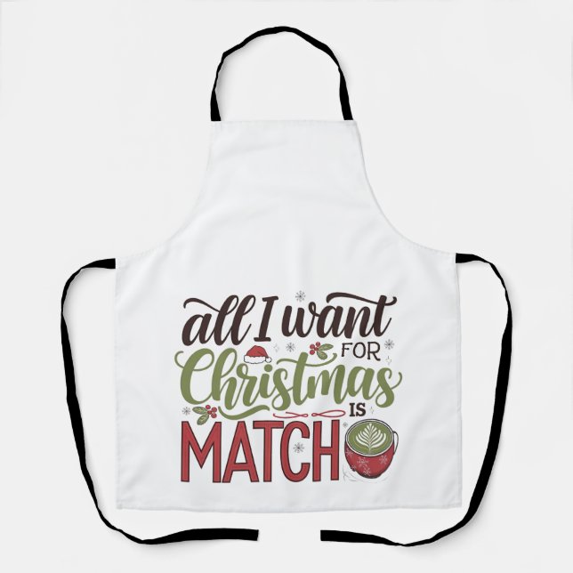 All I Want for Christmas Is Matcha Green Drink Apron (Front)