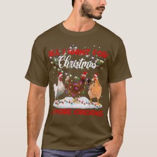 All I Want For Christmas Is More Chickens Santa Ha T-Shirt