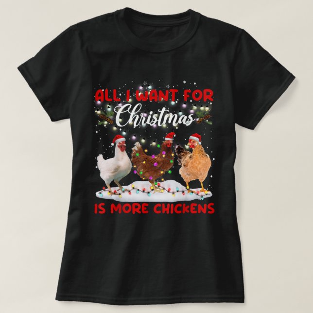 All I Want For Christmas Is More Chickens Santa Ha T-Shirt (Design Front)