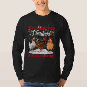All I Want For Christmas Is More Chickens Santa Ha T-Shirt